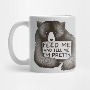 Feed Me and Tell Me I'm Pretty Mug